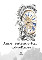 Amie, entends-tu... (French Edition) B0CHXMN2WM Book Cover