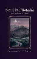 Notti in Skotadìa: Storia in Aforismi per Dannati (Italian Edition) B0HC3DBCNF Book Cover