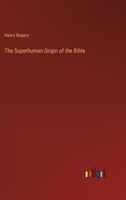 The Superhuman Origin of the Bible 3368802518 Book Cover