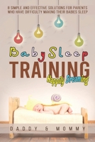 Baby Sleep Training: 8 simple and effective solutions for parents who have difficulty making their babies sleep 1672186188 Book Cover