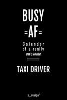 Calendar 2020 for Taxi Drivers / Taxi Driver: Weekly Planner / Diary / Journal for the whole year. Space for Notes, Journal Writing, Event Planning, Quotes and Memories 1713347431 Book Cover