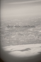 Dear Subconscious, 1312447710 Book Cover