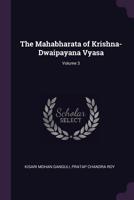 The Mahabharata of Krishna-Dwaipayana Vyasa; Volume 3 1378630025 Book Cover