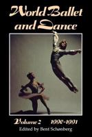 World Ballet and Dance, 1990-91: An International Yearbook (World Ballet and Dance) 1852730277 Book Cover