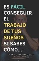 Es fácil conseguir el trabajo de tus sueños si sabes cómo B0BMX6G8Y7 Book Cover