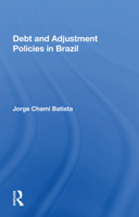 Debt and Adjustment Policies in Brazil 0367166437 Book Cover