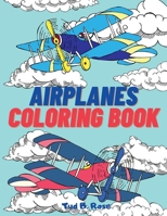 Airplanes Coloring Book: Amazing Coloring Book with Airplanes for Toddlers and Kids / Super Gift for boys ages 4-8/ Beautiful Coloring Pages of Planes 8510891753 Book Cover