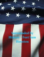 Surrounded by History - Fort Sam Houston 1530399165 Book Cover