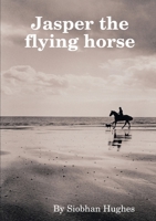 Jasper the flying horse 1326855867 Book Cover