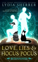 Love, Lies, and Hocus Pocus: Beginnings 0997339101 Book Cover