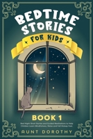 Bedtime Stories for Kids: Bed Night Short Stories and Guided Meditations to Help Children Learn Mindfulness, Relax and Fall Asleep Fast 1709611936 Book Cover