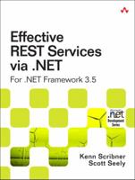 Effective REST Services via .NET: For .NET Framework 3.5 (Microsoft .NET Development Series) 0321613252 Book Cover