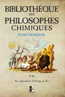 Bibliothèque des Philosophes Chimiques: Tome III (French Edition) 2898060607 Book Cover