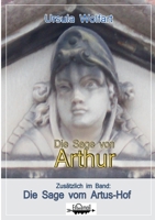 Die Sage von Arthur: Zusätzlich im Band: Die Sage vom Artus-Hof 3751930930 Book Cover