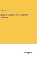 Hamburgs Literaturleben im achtzehnten Jahrhundert 338202957X Book Cover
