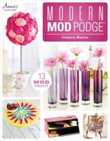 Modern Mod Podge® 1596355557 Book Cover