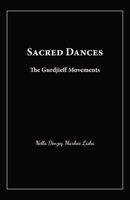 Sacred Dances: The Gurdjieff Movements 1957278048 Book Cover