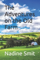 The Adventures on the Old Farm B0C47R3HRM Book Cover