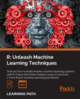 R: Unleash Machine Learning Techniques 1787127346 Book Cover