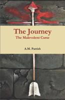 The Journey: The Malevolent Curse 1549681001 Book Cover