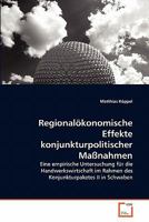 Regionalökonomische Effekte konjunkturpolitischer Maßnahmen: Eine empirische Untersuchung für die Handwerkswirtschaft im Rahmen des Konjunkturpaketes II in Schwaben 3639341570 Book Cover