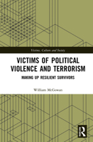 Victims of Political Violence and Terrorism: Making Up Resilient Survivors 036772247X Book Cover