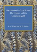 Government in Great Britain, the Empire, and the Commonwealth 1107587050 Book Cover