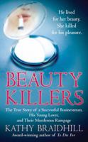 Beauty Killers: The True Story of a Successful Businessman, His Young Lover, and Their Murderous Rampage 0312949545 Book Cover