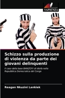 Schizzo sulla produzione di violenza da parte dei giovani delinquenti 6203405515 Book Cover