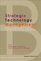 Strategic Technology Management: Building Bridges Between Sciences, Engineering and Business Management 1860943985 Book Cover