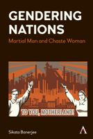 Gendering Nations: Martial Man and Chaste Woman 1839982306 Book Cover