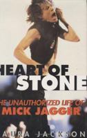 Heart of Stone: The Unauthorized Life of Mick Jagger 1856851311 Book Cover