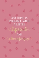 Anything Is Possible With a Little Lipstick And Champagne: Party Notebook Journal Composition Blank Lined Diary Notepad 120 Pages Paperback Pink Stars 169409202X Book Cover