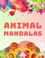 Animal Mandalas: An Adult Coloring Book with Majestic Animals, Mythical Creatures, and Beautiful Mandala Designs for Relaxation 1659645972 Book Cover