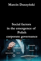 Social factors in the emergence of Polish corporate governance 8365926008 Book Cover