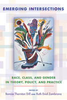 Emerging Intersections: Race, Class, and Gender in Theory, Policy, and Practice 0813544556 Book Cover