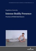 Intense Bodily Presence: Practices of Polish Butō Dancers 3631765126 Book Cover