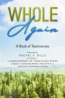 Whole Again: A Book of Testimonies null Book Cover