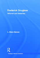 Frederick Douglass: Reformer and Statesman 0415891124 Book Cover