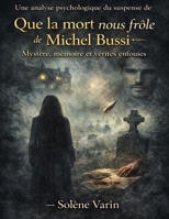Une analyse psychologique du suspense de Que la mort nous frôle de Michel Bussi: Mystère, mémoire et vérités enfouies (French Edition) B0GY1D283G Book Cover