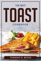 The Best Toast Cookbook 1804770345 Book Cover
