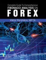 The Complete Guide To Comprehensive Fibonacci Analysis on FOREX 160796760X Book Cover