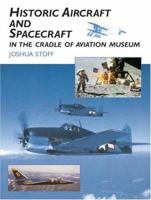 Historic Aircraft and Spacecraft in the Cradle of Aviation Museum 0486420418 Book Cover