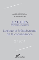 Logique et métaphysique de la connaissance: Cahiers épistémo-logiques N° 2-2014 (French Edition) 2343045046 Book Cover
