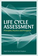 Life Cycle Assessment: Principles, Practice and Prospects 0643094520 Book Cover