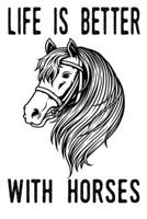 Life Is Better With Horses: Blank Lined Notebook Journal Gifts For Horse Lovers Riders 6x9 110 Blank Pages Plain White Paper 1671274180 Book Cover