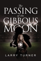 The Passing of the Gibbous Moon 1647533155 Book Cover