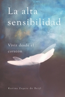 La alta sensibilidad, vivir desde el coraz�n B09JJ5LXWV Book Cover