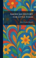 American History for Little Folks 1025266218 Book Cover