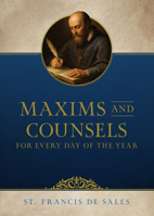 Maxims and Counsels of Saint Francis de Sales for Every Day of the Year 1505135818 Book Cover